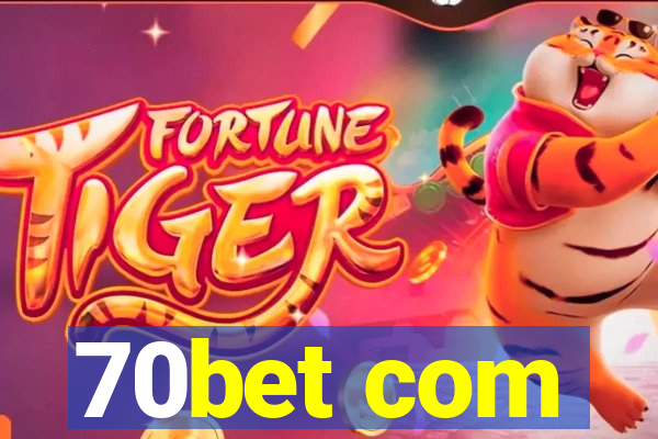 70bet com